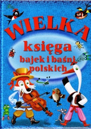 Wielka księga bajek i baśni polskich