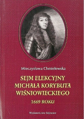 Sejm elekcyjny Michala Korybuta Wisniowieckiego 1669 roku