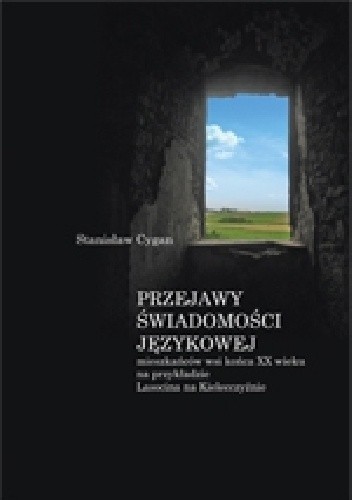 Przejawy świadomości językowej mieszkańców wsi końca XX wieku na przykładzie Lasocina na Kielecczyźnie