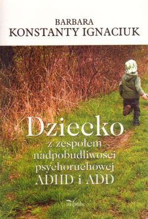 Dziecko z zespołem nadpobudliwości psychoruchowej ADHD i ADD