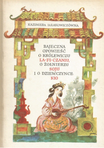Bajeczna opowieść o królewiczu La-Fi-Czaniu, o żołnierzu Soju i o dziewczynce Kio