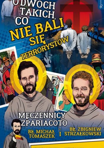 O dwóch takich, co nie bali się terrorystów. Męczennicy z Pariacoto, bł. Michał Tomaszek i bł. Zbigniew Strzałkowski