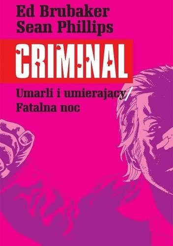 Criminal. Umarli i umierający/Fatalna noc