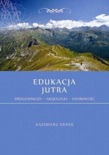 Edukacja Jutra. Drogowskazy  Aksjologia  Osobowość