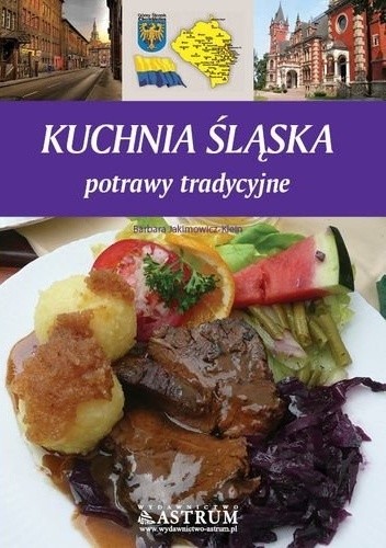 Kuchnia śląska. Potrawy tradycyjne