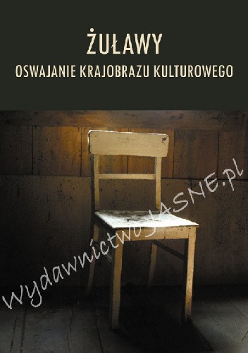 Żuławy. Oswajanie krajobrazu kulturowego