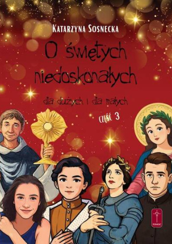 O świętych niedoskonałych dla dużych i małych cz. 3