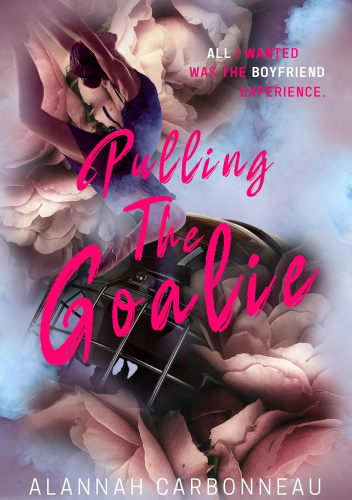 Pulling The Goalie : A Fake Dating Sports Romance