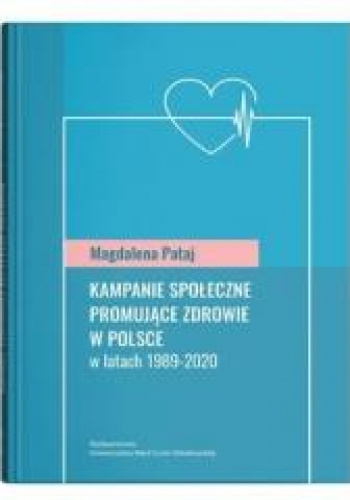 Kampanie społeczne promujące zdrowie w Polsce w latach 1989-2020