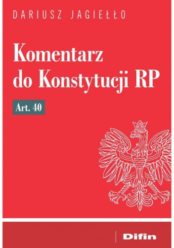 Komentarz do Konstytucji RP Art. 40