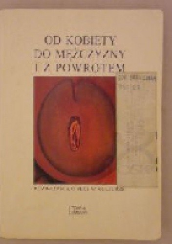 Od kobiety do mężczyzny i z powrotem: rozważania o płci w kulturze