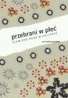 Przebrani w płeć. Zjawisko drag w kulturze