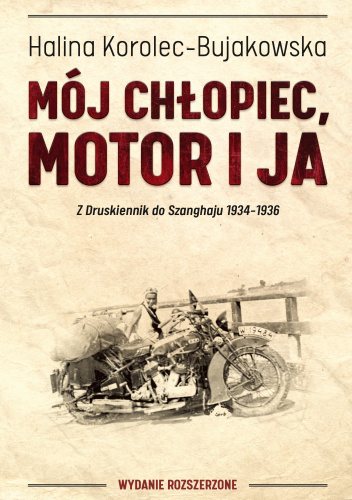 Mój chłopiec motor i ja Z Druskiennik do Szanghaju 1934-1936