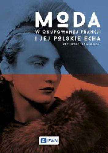 Moda w okupowanej Francji i jej polskie echa