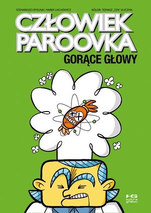 Człowiek Paroovka. Gorące głowy