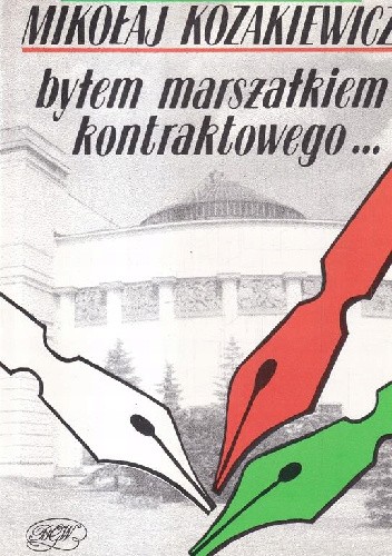 Byłem marszałkiem kontraktowego