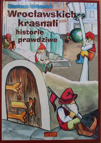 Wrocławskich krasnali historie prawdziwe