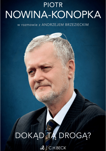 Dokąd tą drogą? Piotr Nowina-Konopka w rozmowie z Andrzejem Brzezieckim