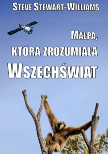 Małpa, która zrozumiała Wszechświat Ewolucja umysłu i kultury