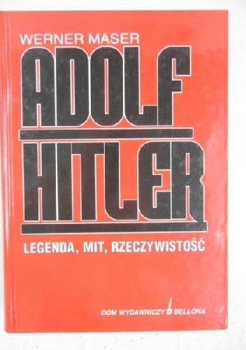 Adolf Hitler legenda mit rzeczywistość