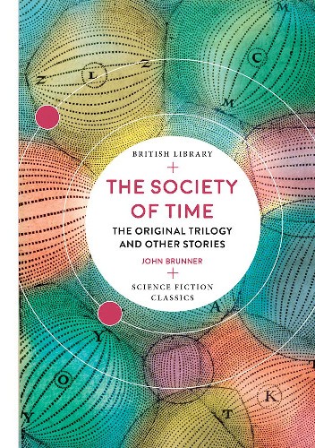 The Society of Time: The Original Trilogy and Other Stories