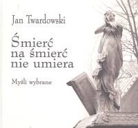 śmierć na śmierć nie umiera