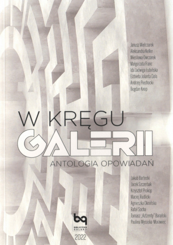 W kręgu Galerii. Antologia opowiadań