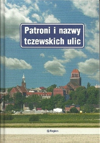 Patroni i nazwy tczewskich ulic