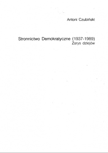 Stronnictwo Demokratyczne (1937-1989). Zarys dziejów