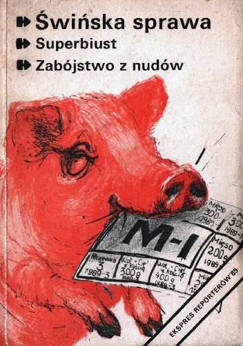 Świńska sprawa. Superbiust. Zabójstwo z nudów