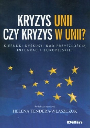 Kryzys Unii czy kryzys w Unii? Kierunki dyskusji nad przyszłością integracji europejskiej