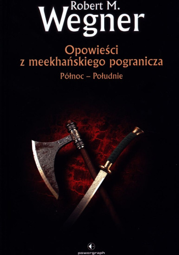 Opowieści z meekhańskiego pogranicza. Północ - Południe