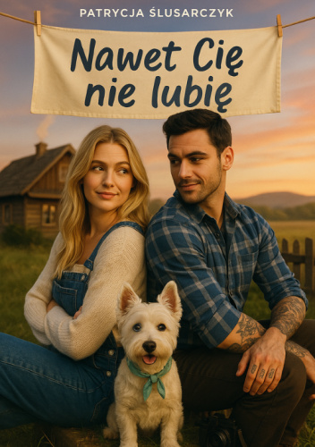 Nawet Cię nie lubię