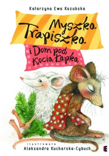 Myszka Trapiszka i Dom pod Kocią Łapką