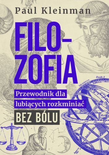 Filozofia. Przewodnik dla lubiących rozkminiać bez bólu