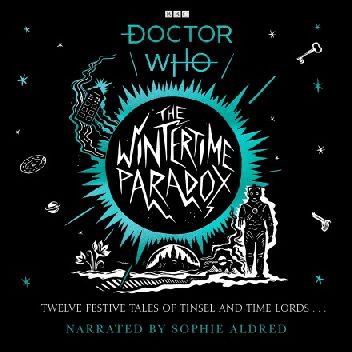 Doctor Who: The Wintertime Paradox. Festive Stories From the World of Doctor Who