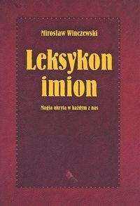 Leksykon imion. Magia ukryta w każdym z nas