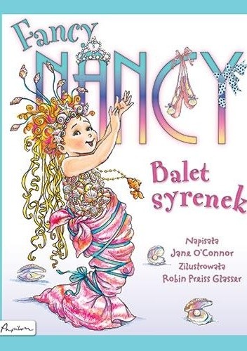 Fancy Nancy. Balet syrenek