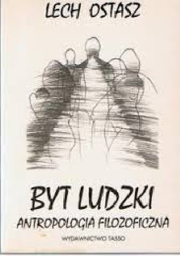 Byt ludzki: antropologia filozoficzna