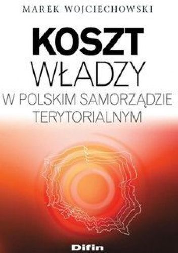 Koszt władzy w polskim samorządzie terytorialnym