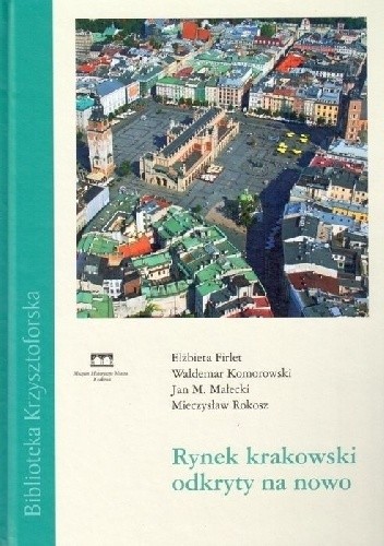 Rynek krakowski odkryty na nowo