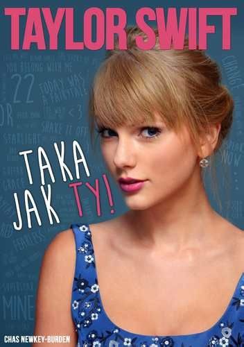 Taylor Swift. Taka jak ty!
