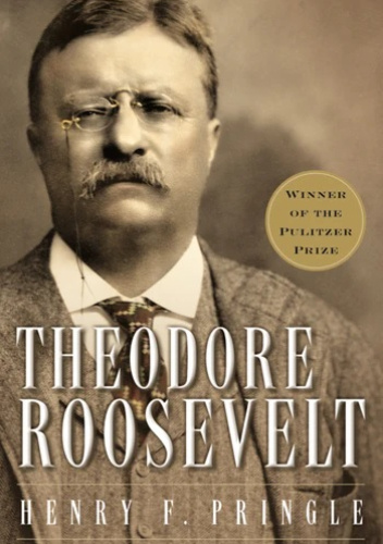 Theodore Roosevelt: A Biography