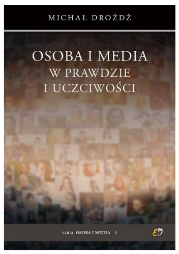 Osoba i media w prawdzie i uczciwości