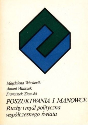 Poszukiwania i manowce: ruchy i myśl polityczna współczesnego świata