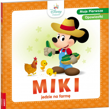 Disney Maluch. Moje pierwsze opowiastki. Miki jedzie na farmę