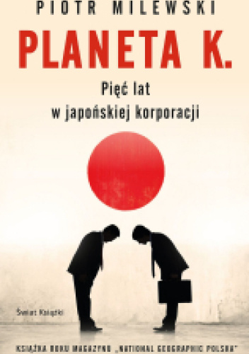 Planeta K. Pięć lat w japońskiej korporacji