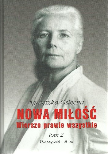 Nowa miłość. Wiersze prawie wszystkie. Tom II