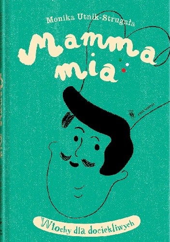 Mamma mia. Włochy dla dociekliwych