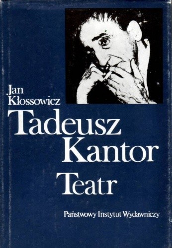Tadeusz Kantor. Teatr